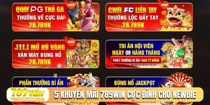 5 khuyến mãi 789Win cực đỉnh cho newbie