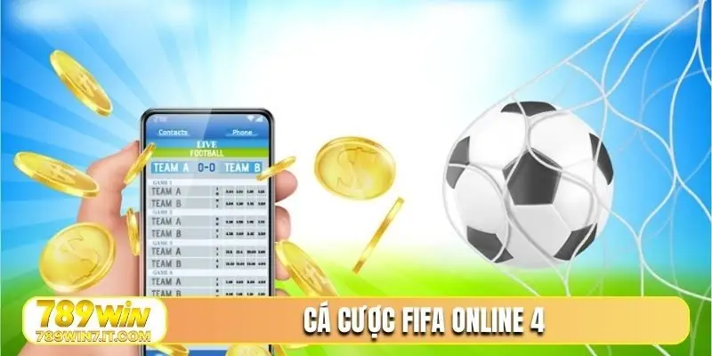 CÁ CƯỢC FIFA ONLINE 4